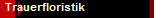 Trauerfloristik
