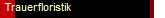 Trauerfloristik
